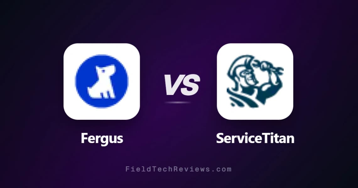 Fergus vs ServiceTitan comparison chart - pricing, features, and recommendations for field service professionals
